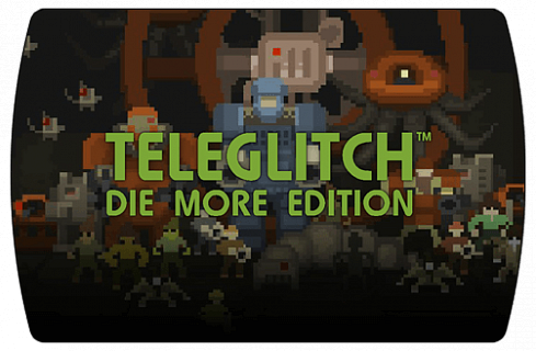 Teleglitch Die More Edition