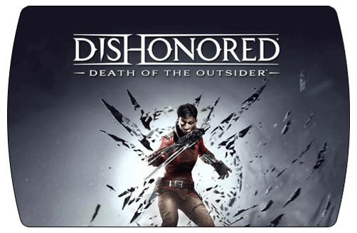 Dishonored Death of the Outsider (ключ для ПК)