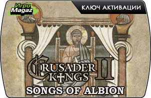 Crusader Kings II – Songs of Albion (ключ для ПК)