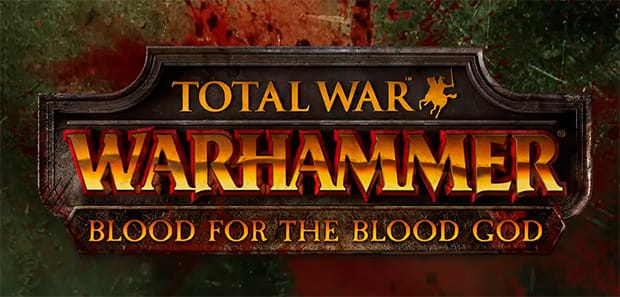 Total War: WARHAMMER - &quot;Кровь для Кровавого бога&quot;