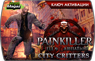 Painkiller Hell and Damnation City Critters (ключ для ПК)