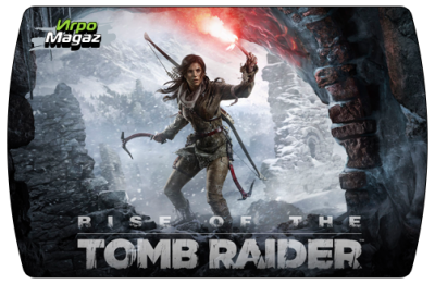 Доступен предзаказ Rise of the Tomb Raider