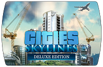 Cities Skylines Deluxe Edition (ключ для ПК)