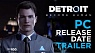 Detroit: Become Human - PC Release Date Trailer | Quantic Dream