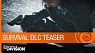 Tom Clancy's The Division Trailer: Survival DLC Teaser- Expansion 2 - E3 2016 [US]