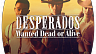 Desperados Wanted Dead Or Alive