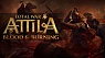 Total War™: ATTILA – Blood & Burning (Official Trailer)