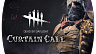 Dead by Daylight – Curtain Call Chapter (ключ для ПК)