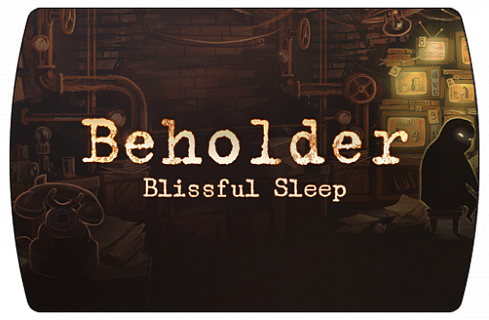 Beholder - Blissful Sleep (ключ для ПК)