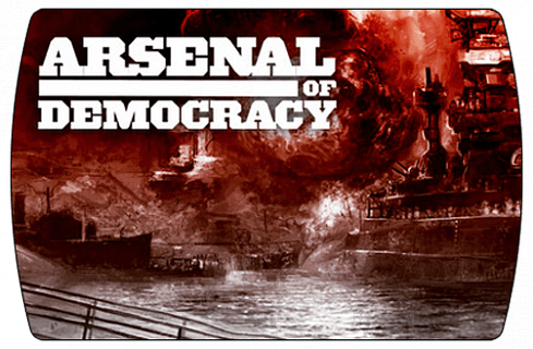 Arsenal of Democracy A Hearts of Iron Game