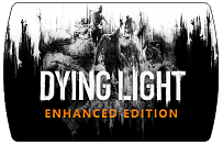 Dying Light Enhanced Edition (ключ для ПК)