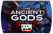 DOOM Eternal – The Ancient Gods Part One (ключ для ПК)