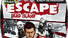 Escape Dead Island (ключ для ПК)