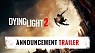 Dying Light 2 - E3 2018 Announcement Trailer