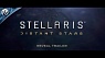Stellaris: Distant Stars, Story Pack - Reveal Trailer