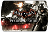 Batman Arkham Knight Premium Edition (ключ для ПК)